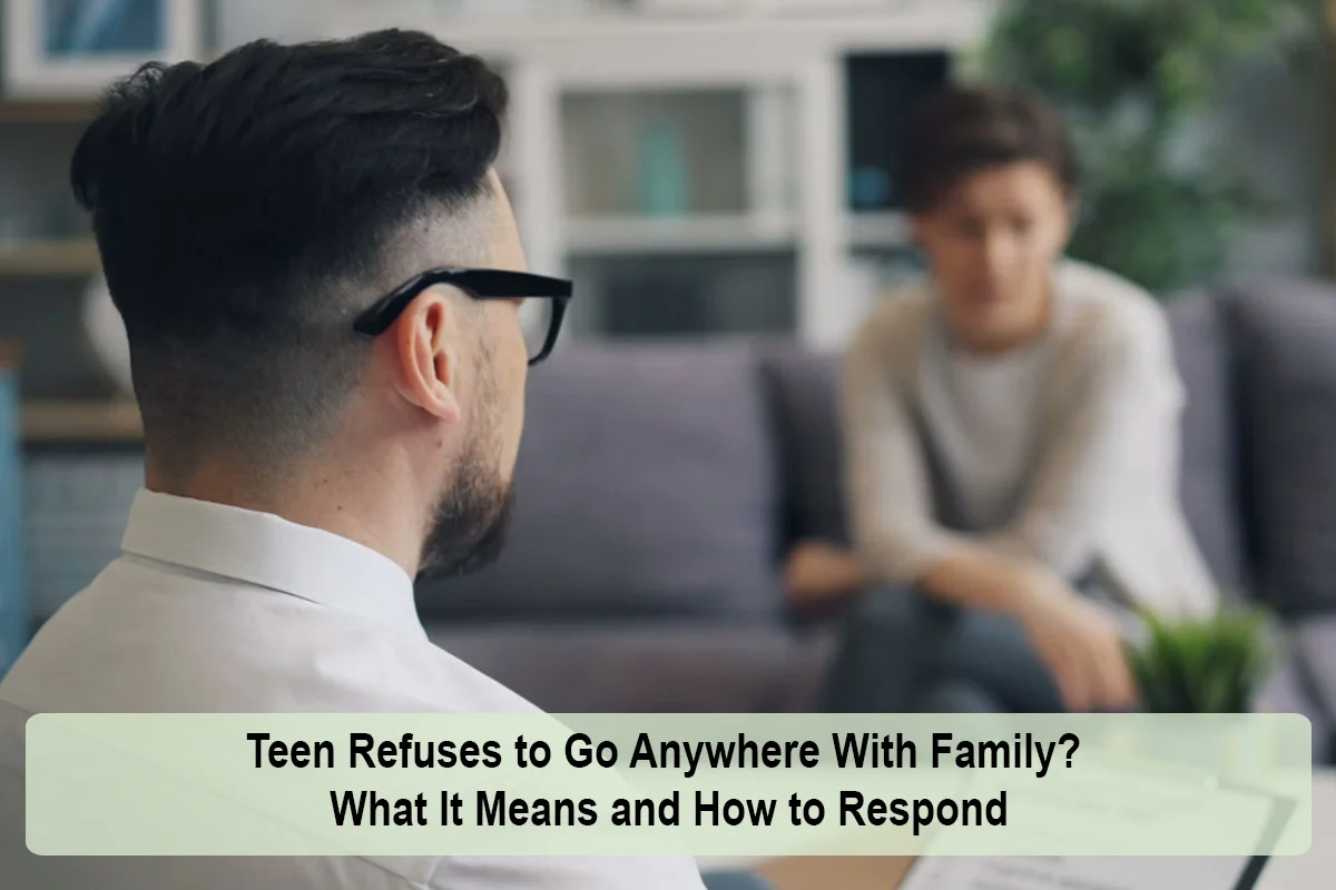 teen-refuses-to-go-anywhere-with-family-1792312577.webp