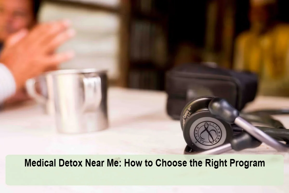medical-detox-near-me-how-to-choose-1792928349.webp