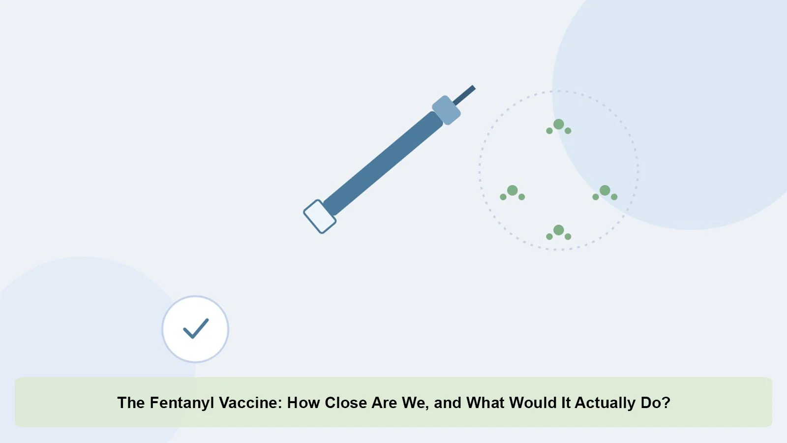 fentanyl-vaccine-explained-1787393479.webp