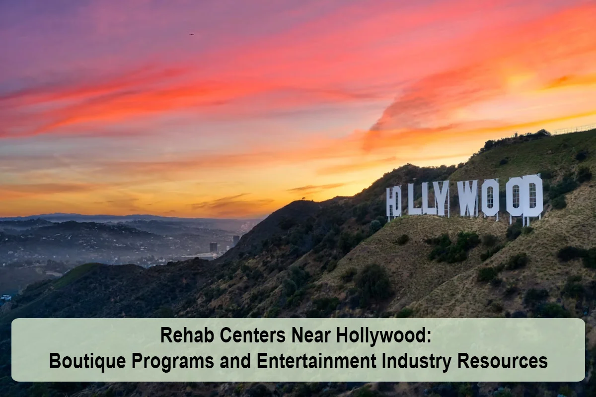 Rehab Centers Near Hollywood: Boutique Programs and Entertainment Industry Resources