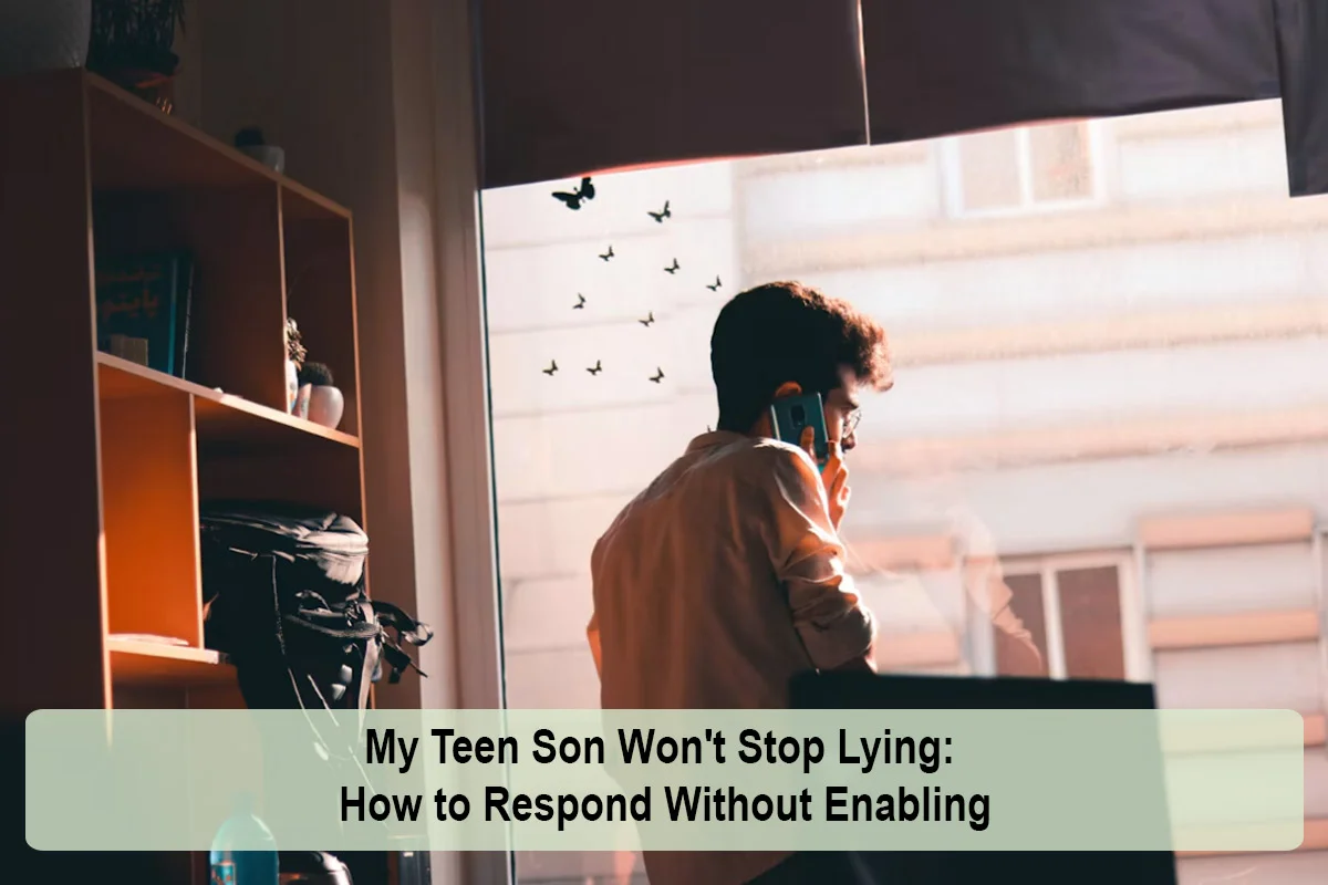 My Teen Son Won't Stop Lying: How to Respond Without Enabling