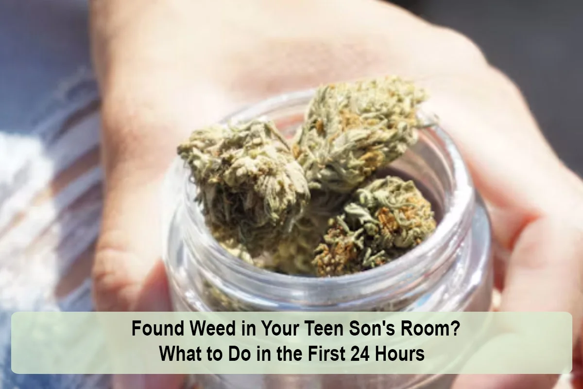 Found Weed in Your Teen Son's Room? What to Do in the First 24 Hours