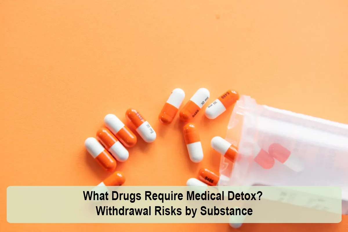 what-drugs-require-medical-detox-1792928376.webp