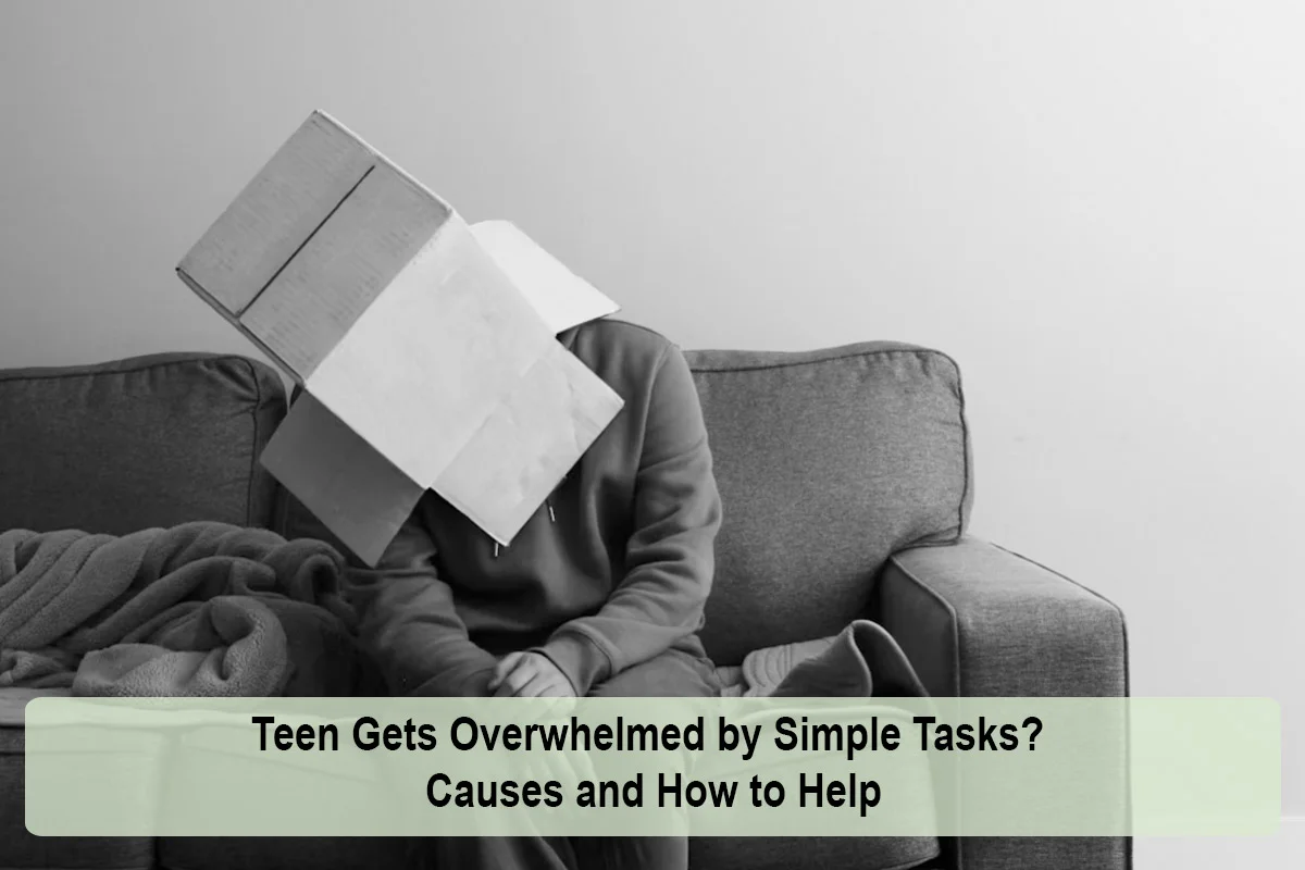 teen-gets-overwhelmed-by-simple-tasks-1792988782.webp