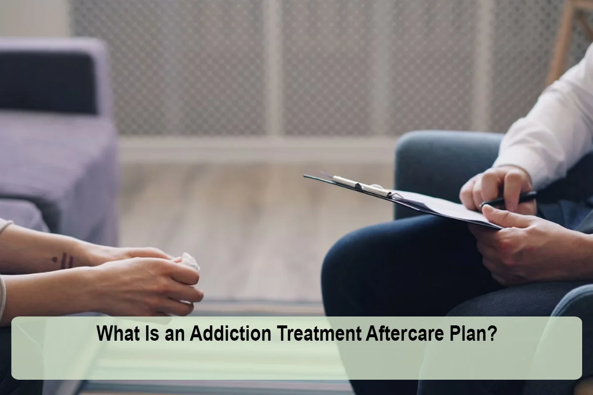 What Is an Addiction Treatment Aftercare Plan?